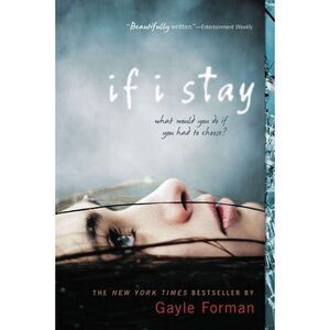 If I Stay -- Gayle Forman